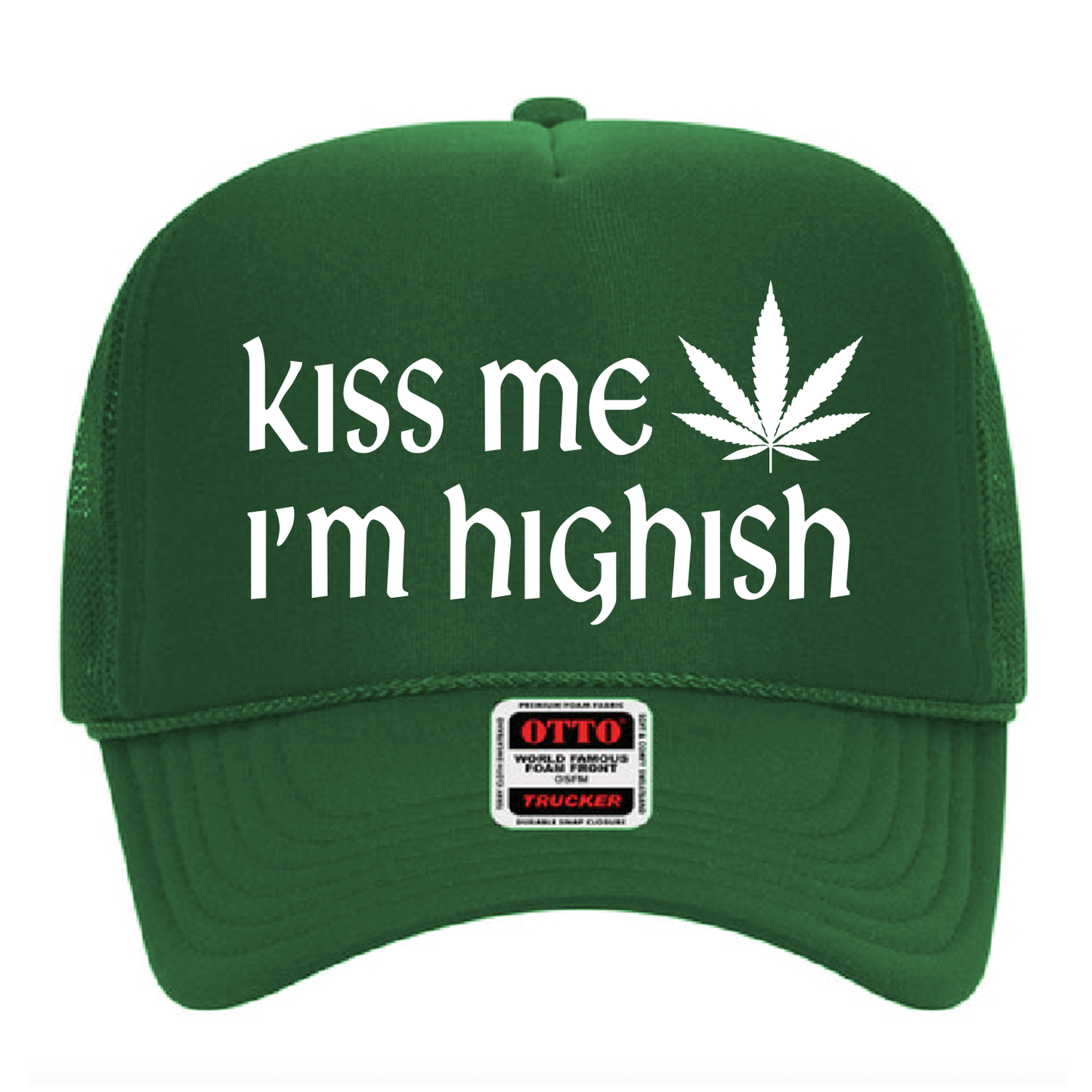 Kiss Me I'm Highish Trucker (Green)