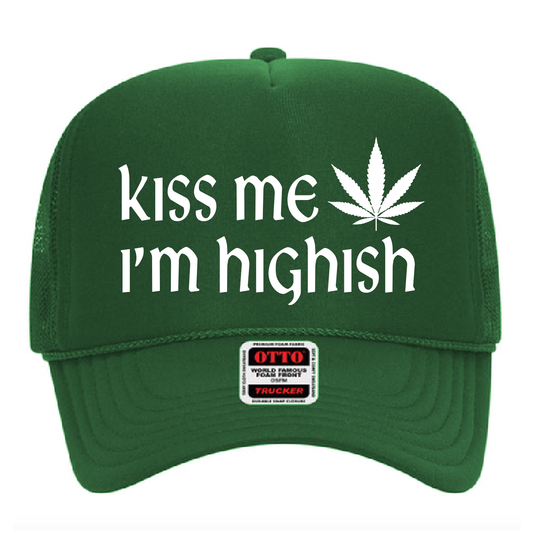 Kiss Me I'm Highish Trucker (Green)